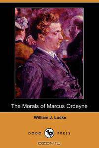 The Morals of Marcus Ordeyne (Dodo Press)