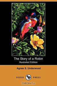 The Story of a Robin (Illustrated Edition) (Dodo Press)