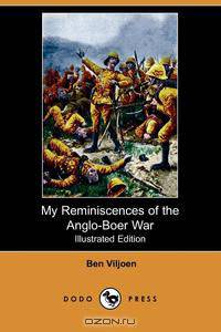 My Reminiscences of the Anglo-Boer War (Illustrated Edition) (Dodo Press)
