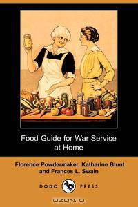 Food Guide for War Service at Home (Dodo Press)