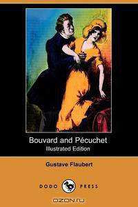 Bouvard and Pecuchet (Illustrated Edition) (Dodo Press)