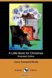 A Little Book for Christmas (Illustrated Edition) (Dodo Press)