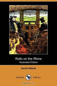 Rollo on the Rhine (Illustrated Edition) (Dodo Press)