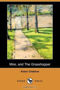 Mire, and the Grasshopper (Dodo Press)