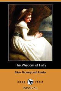 The Wisdom of Folly (Dodo Press)