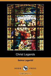 Christ Legends (Dodo Press)