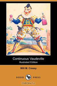 Continuous Vaudeville (Illustrated Edition) (Dodo Press)