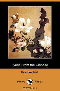 Lyrics from the Chinese (Dodo Press)