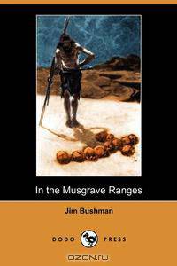 In the Musgrave Ranges (Dodo Press)
