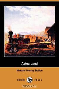 Aztec Land (Dodo Press)