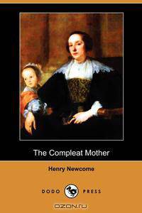 The Compleat Mother (Dodo Press)