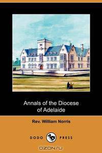 Annals of the Diocese of Adelaide (Dodo Press)