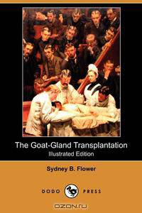 The Goat-Gland Transplantation (Illustrated Edition) (Dodo Press)