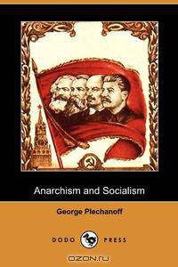 Anarchism and Socialism (Dodo Press)