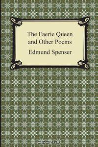 The Faerie Queen and Other Poems