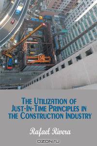 The Utilization of Just-In-Time Principles in the Construction Industry