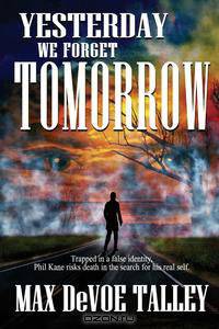 Yesterday We Forget Tomorrow