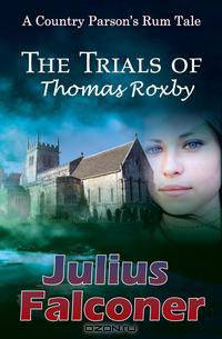 The Trials of Thomas Roxby - A Country Parson