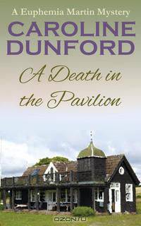 A Death in the Pavilion -A Euphemia Martins Mystery