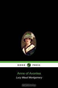 Anne of Avonlea (Dodo Press)
