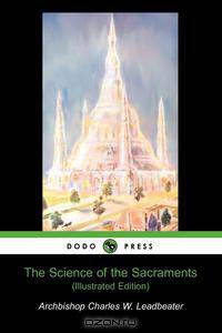 The Science of the Sacrements (Illustrated Edition) (Dodo Press)