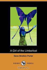 A Girl of the Limberlost (Dodo Press)