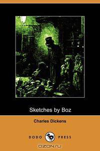 Sketches by Boz (Dodo Press)