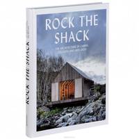 Rock the Shack: The Architecture of Cabins, Cocoons and Hide-Outs