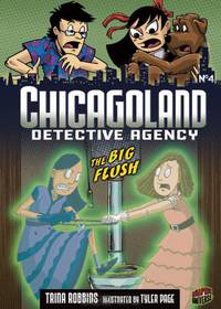 The Big Flush 4 (Chicagoland Detective Agency) (Graphic Universe)
