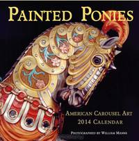 Painted Ponies, American Carousel Art , 2014 Wall Calendar