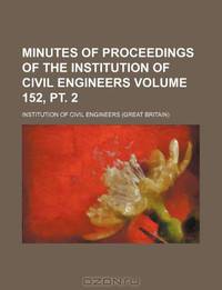 Minutes of proceedings of the Institution of Civil Engineers Volume 152, pt. 2