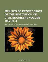 Minutes of proceedings of the Institution of Civil Engineers Volume 109, pt. 3