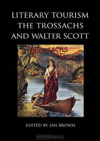 Literary Tourism, the Trossachs and Walter Scott (Occasional Papers Series)