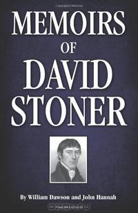Memoirs of David Stoner: Containing Copious Extracts from His Diary and Epistolary Correspondence