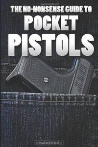 The No-Nonsense Guide To Pocket Pistols