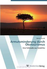 Armutsminderung durch Okotourismus: Eine Fallstudie aus Sudafrika (German Edition)
