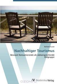 Nachhaltiger Tourismus: Bewusst Konsumierende als vielversprechende Zielgruppe (German Edition)