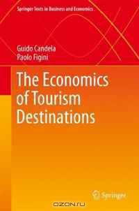 The Economics of Tourism Destinations (Springer Texts in Business and Economics)
