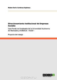 Direccionamiento Institucional de Empresas Sociales (Spanish Edition)