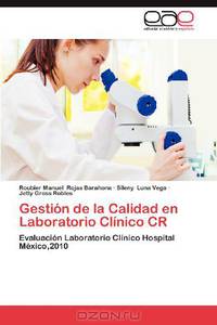 Gestion de la Calidad en Laboratorio Clinico CR: Evaluacion Laboratorio Clinico Hospital Mexico,2010 (Spanish Edition)