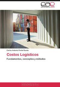 Costos Logisticos: Fundamentos, conceptos y metodos (Spanish Edition)
