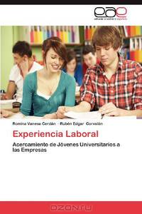 Experiencia Laboral: Acercamiento de Jovenes Universitarios a las Empresas (Spanish Edition)