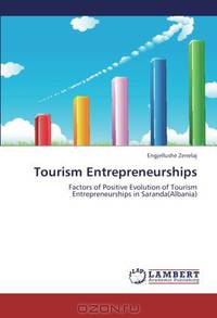 Tourism Entrepreneurships: Factors of Positive Evolution of Tourism Entrepreneurships in Saranda(Albania)