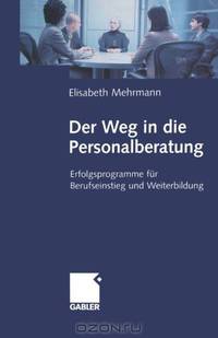 Der Weg in die Personalberatung (German Edition)