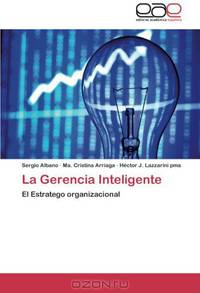 La Gerencia Inteligente: El Estratego organizacional (Spanish Edition)