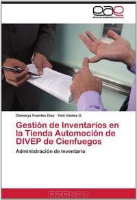 Gestion de Inventarios en la Tienda Automocion de DIVEP de Cienfuegos: Administracion de inventario (Spanish Edition)