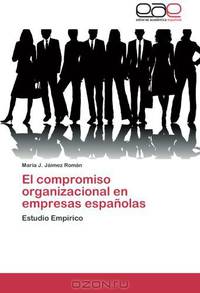 El compromiso organizacional en empresas espanolas: Estudio Empirico (Spanish Edition)