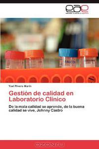 Gestion de calidad en Laboratorio Clinico: De la mala calidad se aprende, de la buena calidad se vive, Johnny Castro (Spanish Edition)