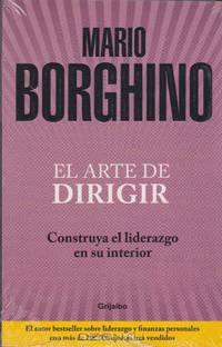 El arte de dirigir. Construya el liderazgo en su interior (Spanish Edition)