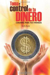Toma el control de tu dinero (Spanish Edition)